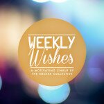 Weekly Wishes // 01